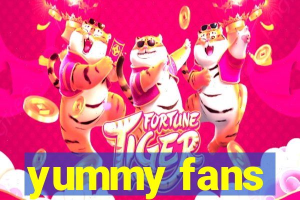 yummy fans